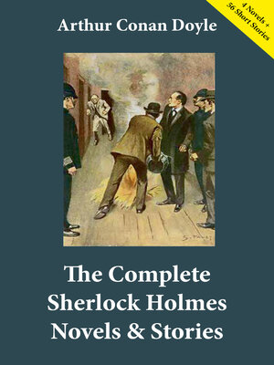 cover image of The Complete Sherlock Holmes Novels & Stories (4 Novels + 56 Short Stories)